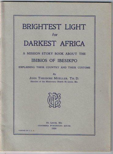 Brightest Light For Darkest Africa Obibios Of Ibesikpo Mueller 1936