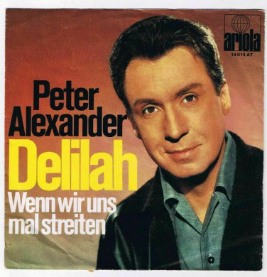 Peter Alexander Delilah 45 rpm Wenn wir uns mal streiten