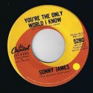 Sonny James You're The Only World I Know 45 rpm Tying The Pieces Together VG+