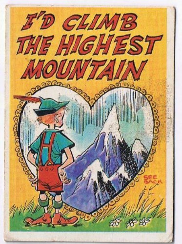 Vintage Sarcastic Valentine Card T.C.G. 1950s I'd Climb The Highest Mountain