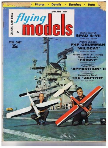 Flying Models Magazine Designs & Data Apr-May 1964 SPAD S-VII WW1 Wildcat Zephyr