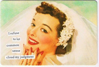 Anne Taintor Comic Postcard I Refuse To Let Common Sense To Cloud My Judgement