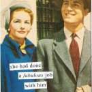 Anne Taintor Comic Postcard She Had Done A Fabulous Job With Him