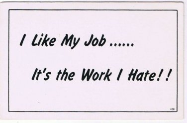 Comic Funny Postcard Like Job Hate Work No 438 1975 Universal Crafts Toronto