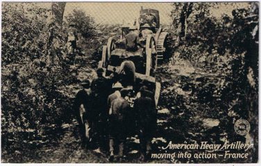 Postcard WWI American Heavy Artillery Moving Into Action France
