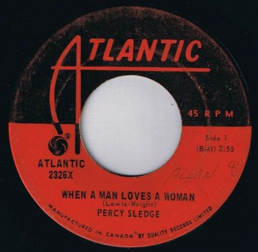 Percy Sledge When A Man Loves A Woman 45 rpm Love Me Mean It Canadian Pressing