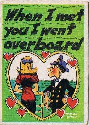 Vintage Sarcastic Valentine Card T.C.G. 1950s When I Met You I Went Overboard