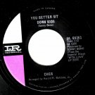 Cher You Better Sit Down Kids 45 Elusive Butterfly Canadian Pressing