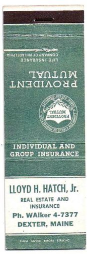 Matchbook Cover Lloyd H Hatch Jr Dexter Maine Provident Mutual Insurance