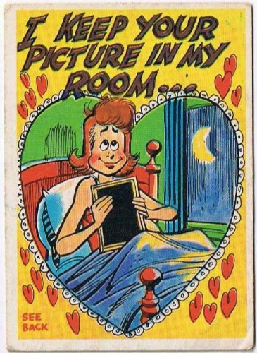 Vintage Sarcastic Valentine Card T.C.G. 1950s I Keep Your Picture In My Room