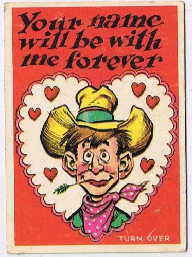 Vintage Sarcastic Valentine Card T.C.G. 1950s Your Name Will Be With Me Forever
