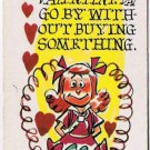 Vintage Sarcastic Valentine Card T.C.G. 1950s Day Go By Without Buying Something