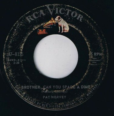 Pat Hervey Brother Can You Spare A Dime 45 rpm Tears Of Misery Canadian Pressing