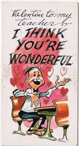 Vintage Sarcastic Valentine Card T.C.G. 1950s Teacher I Think You're Wonderful