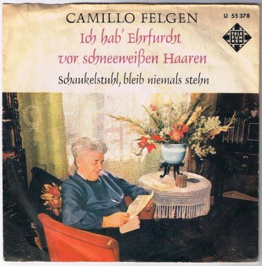 Camillo Felgen - Ich hab Ehrfurcht vor schneewei&Atilde;�en Haaren 45 rpm