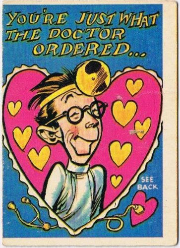 Vintage Sarcastic Valentine Card T.C.G. 1950s Just What The Doctor Ordered