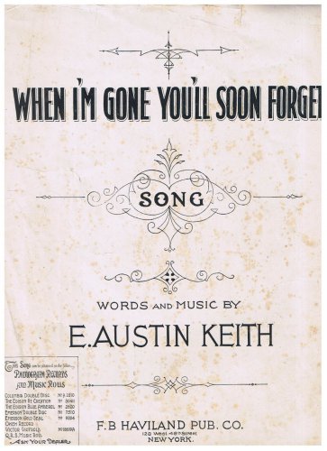 Sheet Music When I'm Gone You'll Soon Forget Austin Keith