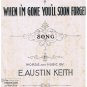 Sheet Music When I'm Gone You'll Soon Forget Austin Keith