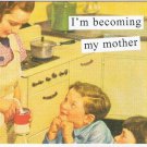 Anne Taintor Comic Postcard I'm Becoming My Mother