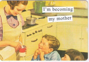 Anne Taintor Comic Postcard I'm Becoming My Mother