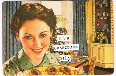 Anne Taintor Comic Postcard It's A Casserole Silly