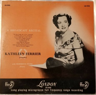 Kathleen Ferrier LP Broadcast Recital London Records 33 RPM 10" LS-1032