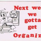 Comic Funny Postcard Next Week Gotta Get Organized 1975 Universal Crafts Toronto