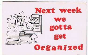Comic Funny Postcard Next Week Gotta Get Organized 1975 Universal Crafts Toronto