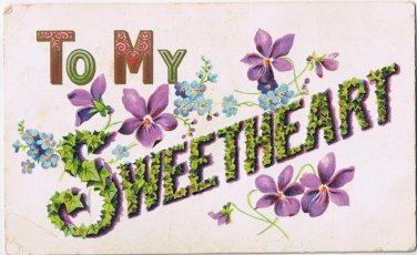 Postcard Embossed To My Sweetheart Violets Forget Me Nots Port Colborne 1908