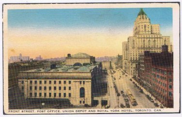 Ontario Postcard Toronto Front Street Post Office Union Depot Royal York Hotel