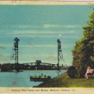 Postcard Welland Ship Canal & Bridge Welland Ontario