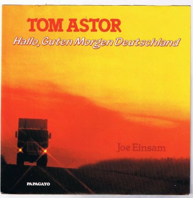 Tom Astor Hallo Guten Morgen Deutschland 45 rpm Joe Einsam
