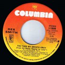 Rex Smith You Take My Breath Away 45 rpm Better Than It's Ever Been Before Cdn