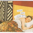 Anne Taintor Comic Postcard I Dream About Storage Space