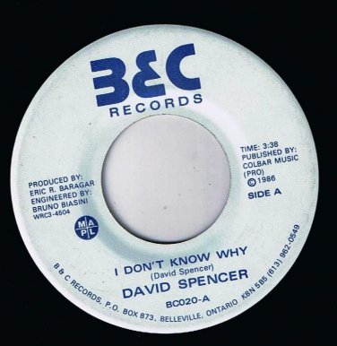 David Spencer I Don't Know Why 45 rpm My Life Keeps Changing Canadian Pressing
