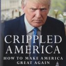 Crippled America: How to Make America Great Again Hardcover