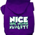NICE UNTIL PROVEN NAUGHTY Pet Hoodie Sizes XSmall - Large Pet Outerwear for Cats and Dogs