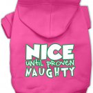 NICE UNTIL PROVEN NAUGHTY Pet Hoodie Sizes XLarge - XXXLarge Pet Outerwear for Cats and Dogs