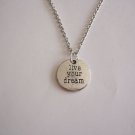 Silver Plated Live your Dream Medallion on a 24" Stainless Steel Necklace