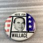 VOTE FOR WALLACE 3 1/2 INCH POLITICAL BUTTON CLEAN B-118