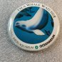 I'M A WHALE WATCHER PINBACK BUTTON SHEDD AQUARIUM CHICAGO~B-128