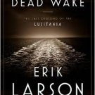 Dead Wake: The Last Crossing of the Lusitania Hardcover FREE SHIPPING