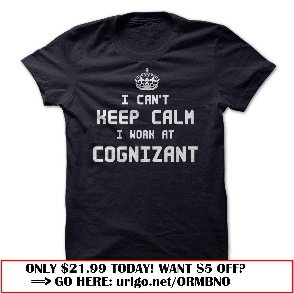 i cant keep calm i work at cognizant