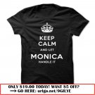 keep calm and let monica handle it