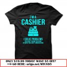 im a cashier  -i solve problems