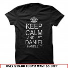 keep calm and let daniel handle it