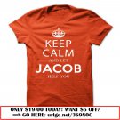 keep calm and let jacob help you