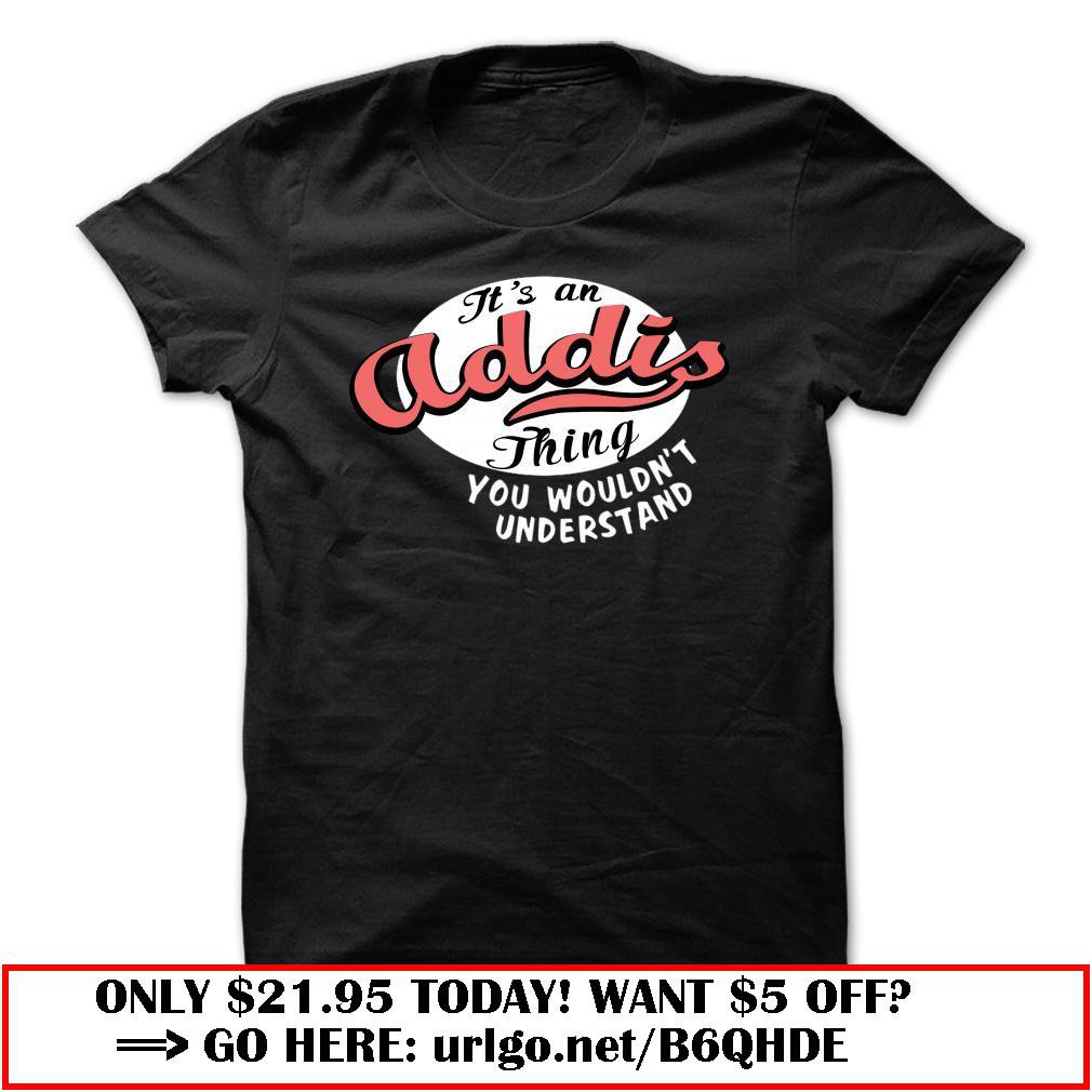 its an addis thing
