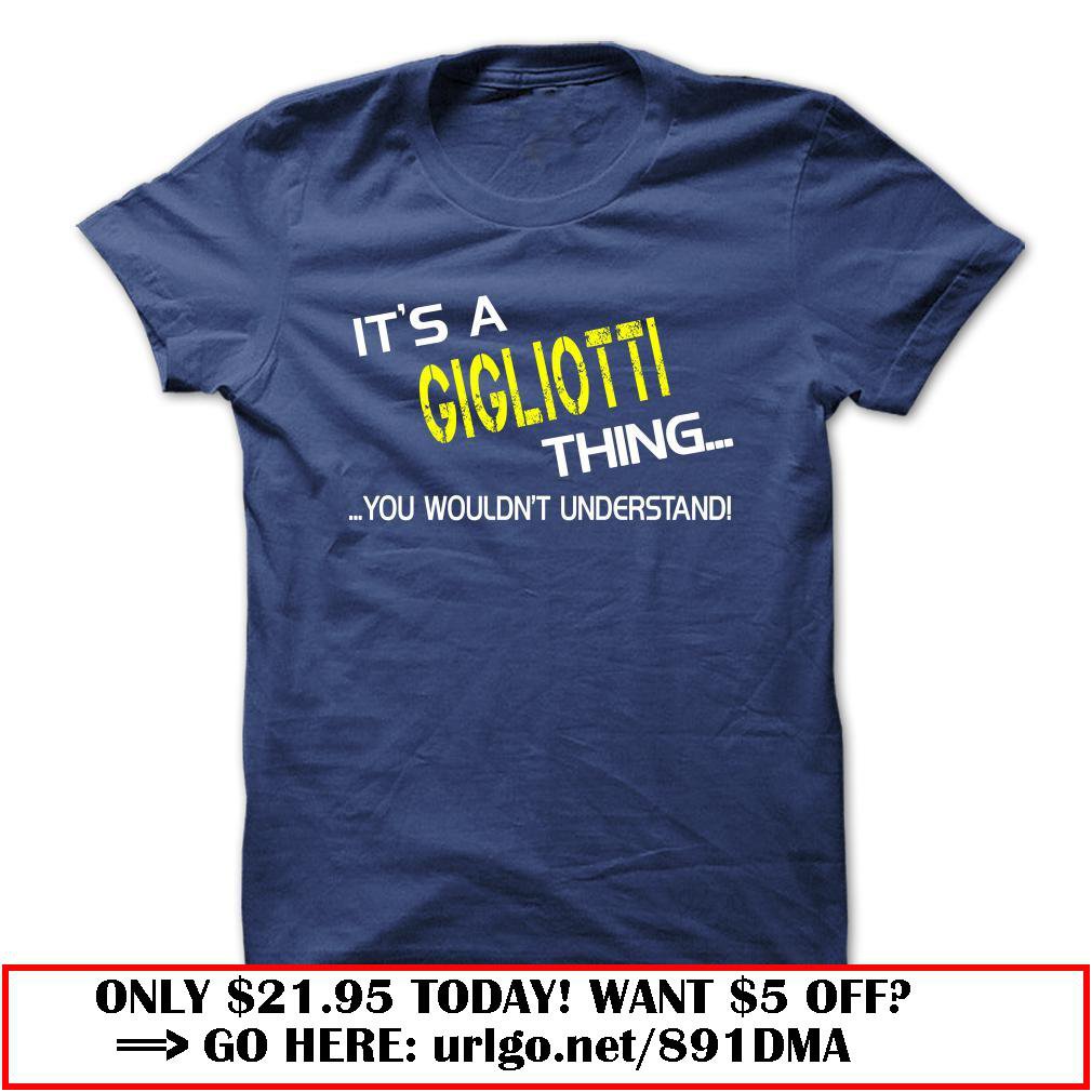 its a gigliotti thing