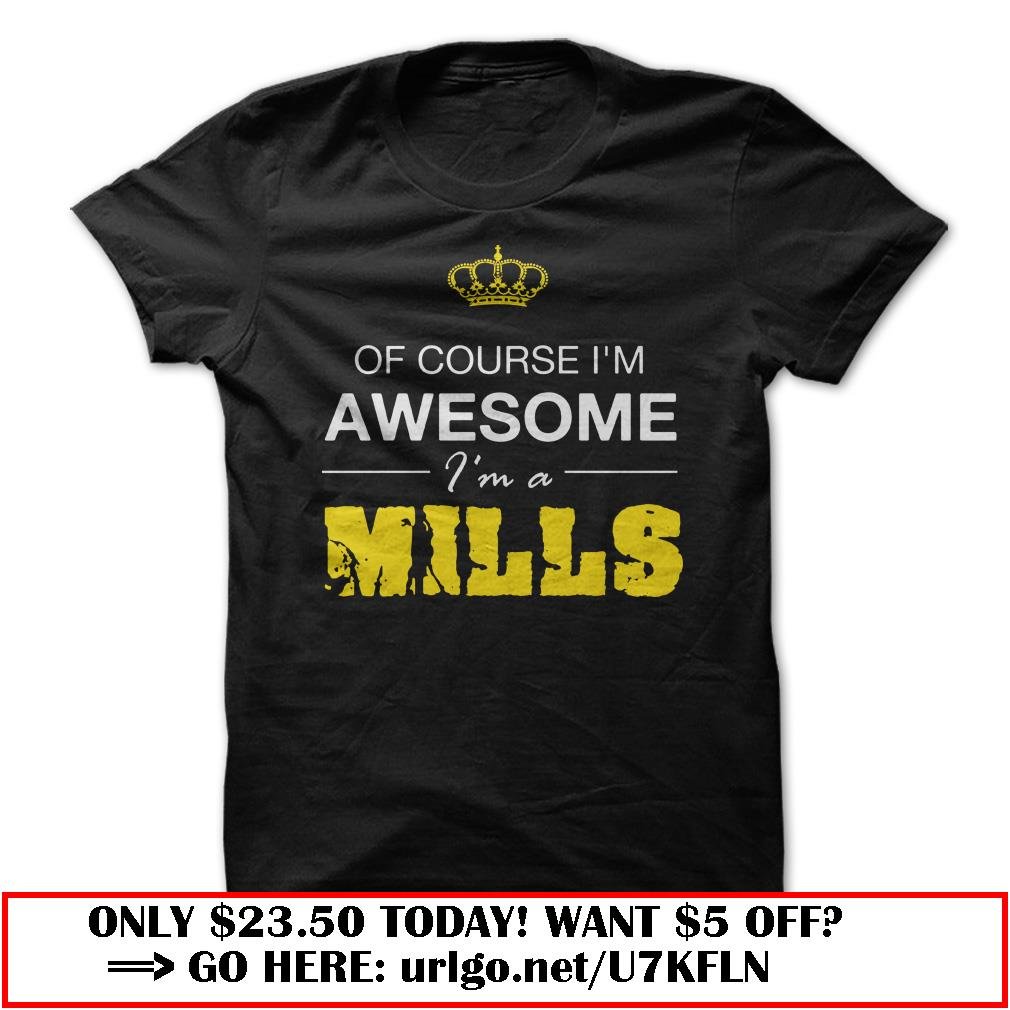 im a mills im awesome